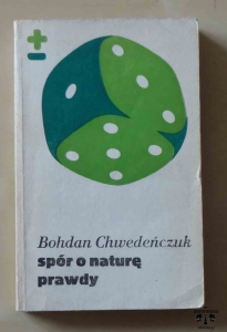 Bohdan Chwedeńczuk, Spór o naturę prawdy