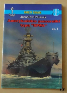 Jarosław Palasek, Amerykańskie pancerniki typu "IOWA", cz. I