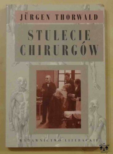 Jurgen Thorwald, Stulecie chirurgów.jpg