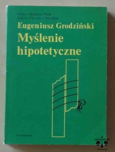 Eugeniusz Grodziński, Myślenie hipotetyczne