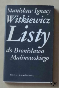 Stanisław Ignacy Witkiewicz, Listy do Bronisława Malinowskiego