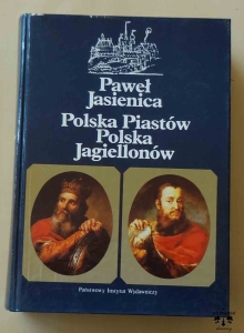 Paweł Jasienica. Polska Piastów, Polska Jagiellonów