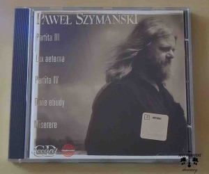 Paweł Szymański, Partita III, Lux aeterna, Partita IV, Dwie etiudy na fortepian, Miserere, płyta CD