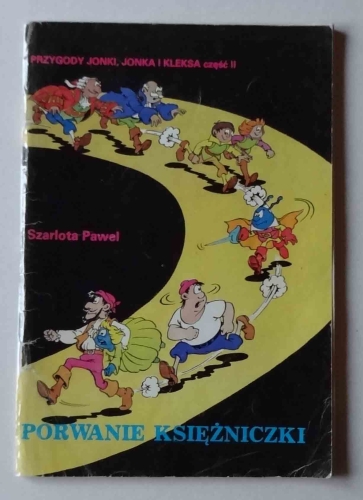 Szarlota Pawel, Porwanie księżniczki. Przygody Jonki, Jonka i Kleksa, część druga.jpg