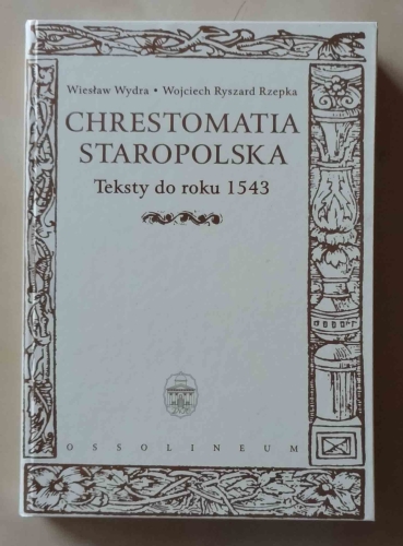 Wiesław Wydra, Wojciech Ryszard Rzepka, Chrestomatia staropolska. Teksty do roku 1543 .jpg