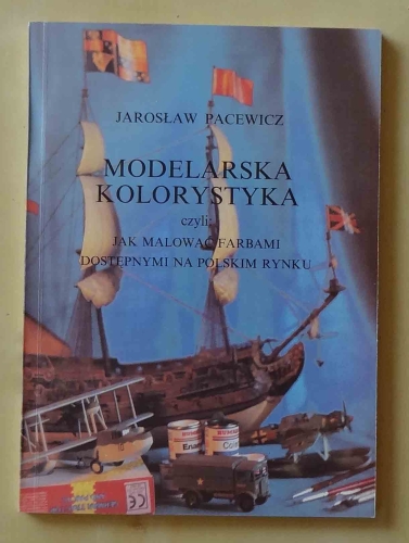 Jarosław Pacewicz, Modelarska kolorystyka, czyli: jak malować farbami dostępnymi na polskim rynku.jpg