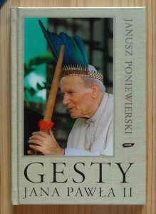 Janusz Poniewierski, Gesty Jana Pawła II