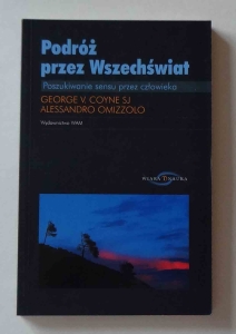 George V. Coyne SJ, Alessandro Omizzolo, Podróż przez wszechświat. Poszukiwanie sensu przez człowieka