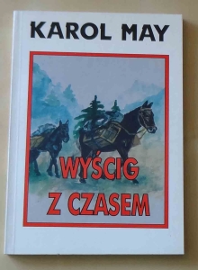 Karol May, Wyścig z czasem