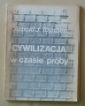 Arnold J. Toynbee, Cywilizacja w czasie próby.jpg