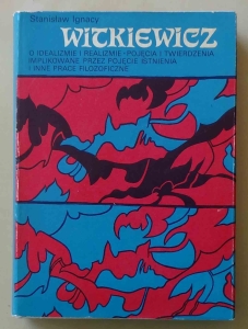 Stanisław Ignacy Witkiewicz, O idealizmie i realizmie... i inne prace filozoficzne