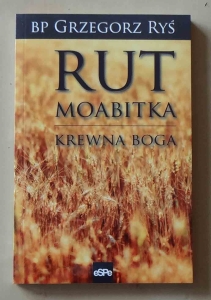 Bp Grzegorz Ryś, Rut Moabitka krewna Boga