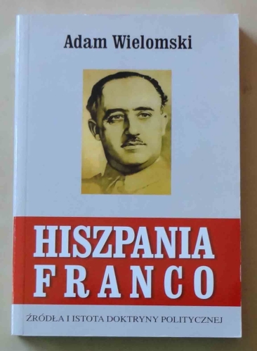 Adam Wielomski, Hiszpania Franco.jpg