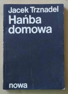 Jacek Trznadel, Hańba domowa