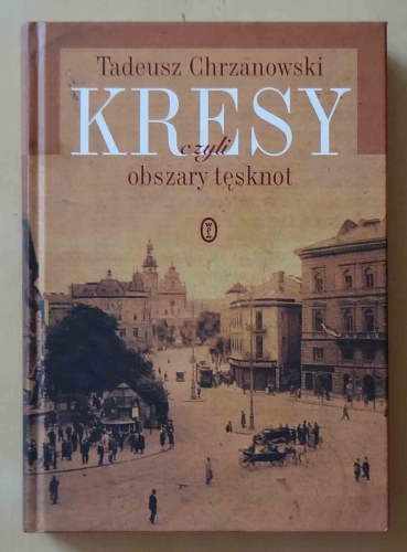 Tadusz Chrzanowski, Kresy, czyli obszary tęsknot.jpg