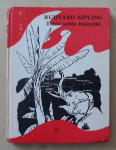 Rudyard Kipling, Takie sobie bajeczki