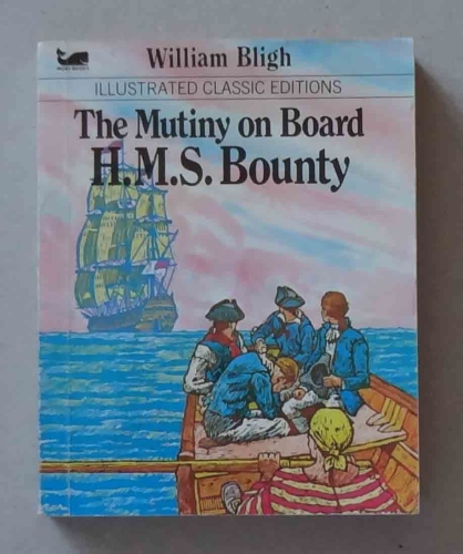 William Bligh, The Mutiny on Board H.M.S. Bounty, Illustrated Classic Editions.jpg