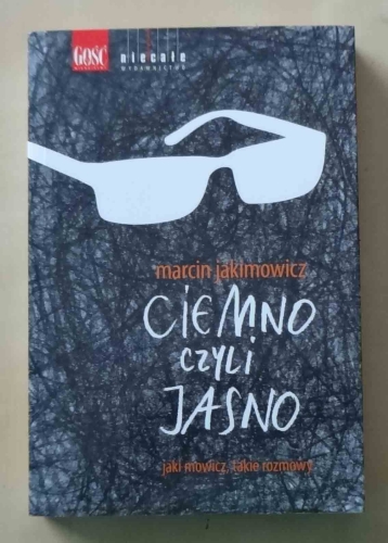 Marcin Jakimowicz, Ciemno czyli jasno.jpg