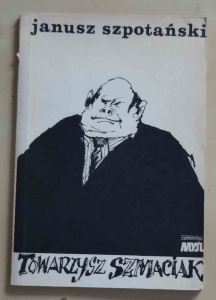 Janusz Szpotański, Towarzysz Szmaciak