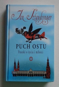 Jan Sztaudynger, Puch ostu. Fraszki o życiu i miłości