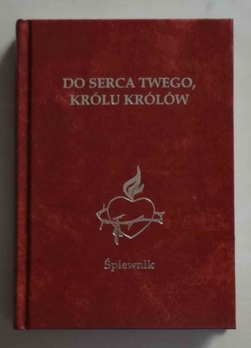 Do Serca Twego Królu Królów. Śpiewnik, nuty.jpg
