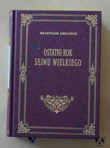 Władysław Smoleński, Ostatni rok Sejmu Wielkiego.jpg