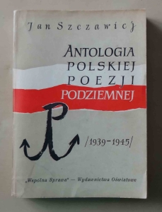 Jan Szczawiej, Antologia polskiej poezji podziemnej 1939-1945