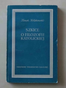 Leszek Kołakowski, Szkice o filozofii katolickiej