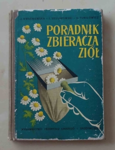 J. Kwaśniewska, J. Skulimowski, H. Tumiłowicz. Poradnik zbieracza ziół 