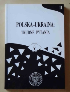 Polska - Ukraina: trudne pytania, tom 11