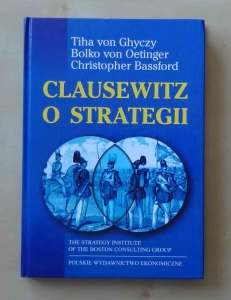 Tiha von Ghyczy, Bolko von Oetinger, Christopher Bassford, Clausewitz o strategii