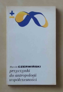 Marcin Czerwiński, Przyczynki do antropologii współczesności