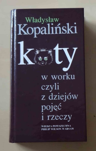 Władysław Kopaliński, Koty w worku czyli z dziejów pojęć i rzeczy.jpg