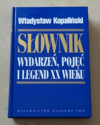Władysław Kopaliński, Słownik wydarzeń, pojęć i legend XX wieku.jpg