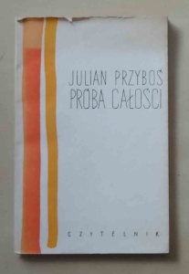 Julian Przyboś, Próba całości