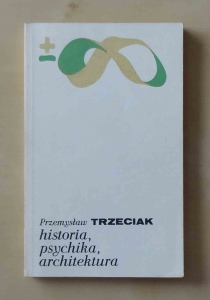 Przemysław Trzeciak, Historia, psychika, architektura
