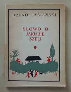 Bruno Jasieński, Słowo o Jakubie Szeli