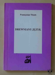 Francoise Thom, Drewniany język