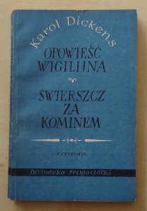 Karol Dickens. Opowieść wigilijna. Świerszcz za kominem