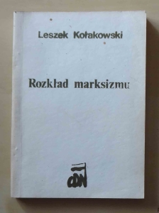 Leszek Kołakowski, Rozkład marksizmu