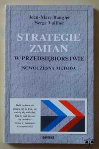 Jean-Marc Baugier, Serge Vuillod, Strategie zmian w przedsiębiorstwie. Nowoczesna metoda.