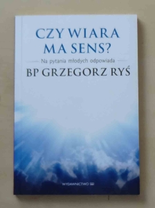 Czy wiara ma sens? Na pytania młodych odpowiada Bp Grzegorz Ryś
