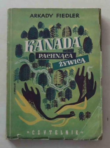 Arkady Fiedler, Kanada pachnąca żywicą.jpg