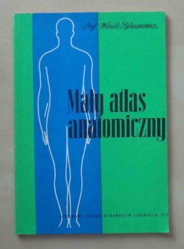 Prof. Witold Sylwanowicz, Mały atlas anatomiczny.jpg