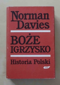 Norman Davies. Boże igrzysko. Historia Polski. Tom I Od początków do roku 1795
