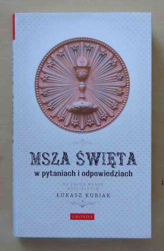 Łukasz Kubiak, Msza Święta w pytaniach i odpowiedziach.jpg