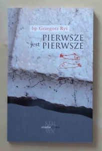 bp Grzegorz Ryś, Pierwsze jest pierwsze