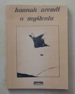 Hannah Arendt. O myśleniu