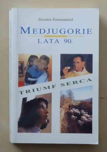 Siostra Emmanuel. Medjugorie. Lata 90. Triumf serca.jpg