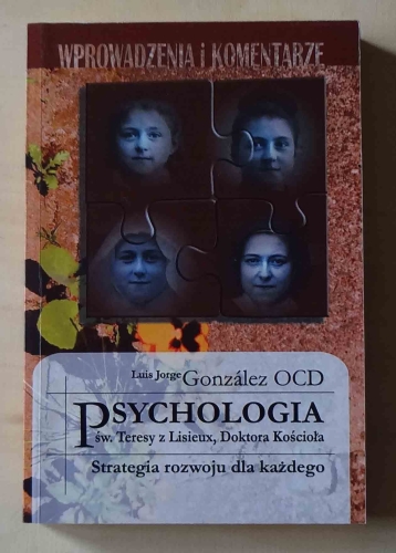 Luis Jorge Gonzalez OCD, Psychologia św. Teresy z Lisieux, Doktora Kościoła, Strategia rozwoju dla każdego.jpg